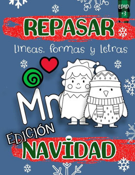 Repasar líneas, formas y letras. Edición Navidad: Libro para aprender a escribir a partir de 3 años.