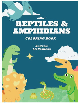 Reptiles & Amphibians: Coloring Book