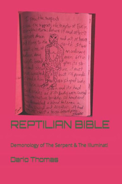 Reptilian Bible: Demonology of The Serpent Race: Reptilian Esoterics & The Illuminati