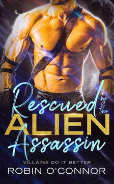 Rescued by the Alien Assassin: A Steamy Sci-fi Romance