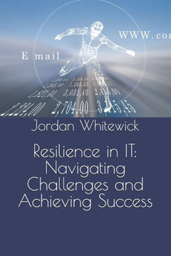 Resilience in IT: Navigating Challenges and Achieving Success
