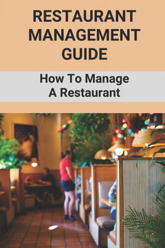 Restaurant Management Guide: How To Manage A Restaurant: Equipment Needed To Start A Restaurant