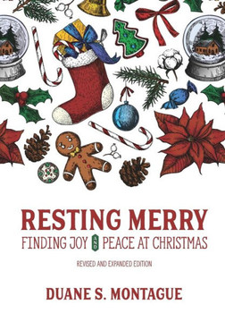 Resting Merry: Discovering Joy and Peace at Christmas: Revised and Expanded Edition