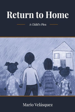 Return to home: A child's plea