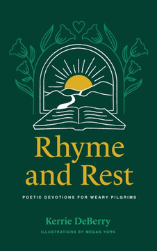 Rhyme and Rest: Poetic Devotions for Weary Pilgrims