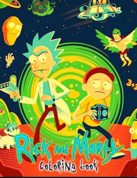 Rick and Morty Coloring Book: Anxiety Rick and Morty Coloring Books For Adults And Kids Relaxation And Stress Relief