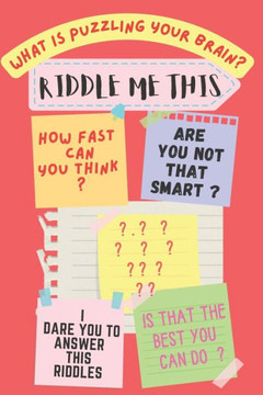 Riddle Me This: What's Puzzling Your Brain ?