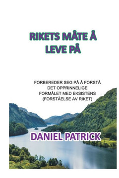 Rikets Måte å Leve På: Forbereder seg på å forstå det opprinnelige formålet med eksistens (forståelse av riket)