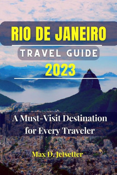 Rio de Janeiro Travel Guide 2023: A Must-Visit Destination for Every Traveler
