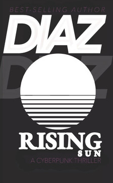 Rising Sun: A Cyberpunk Thriller