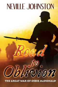 Road to Oblivion: THE GREAT WAR OF OSBIE McDONALD