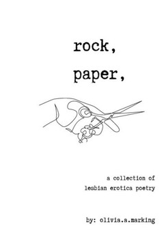 Rock, Paper, Scissors: A collection of Lesbian Erotica Poetry