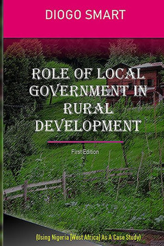 Role of Local Government in Rural Development: Using West Africa (Nigeria) as a case study