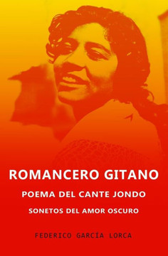 Romancero Gitano, Sonetos del amor oscuro y Poema del cante jondo