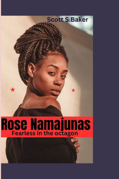 Rose Namajunas: Fearless in the Octagon
