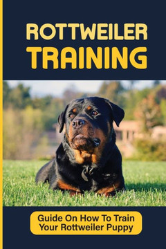 Rottweiler Puppies Training: How To Raise Safe, Potty Training, What Food To Feed, Dog Games, And More: Crate Training A Rottweiler Puppy Crying