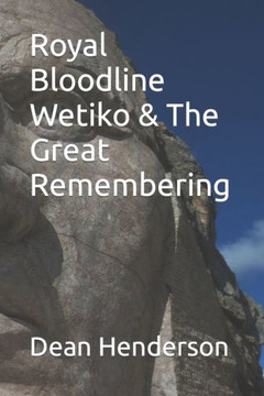 Royal Bloodline Wetiko & The Great Remembering Royal Bloodline Wetiko & The Great Remembering