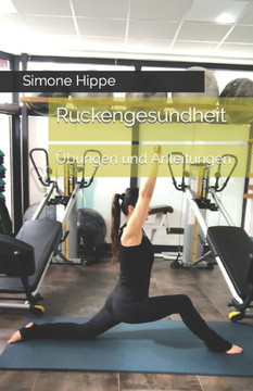 Rückengesundheit: Übungen und Anleitungen
