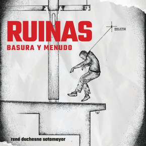 Ruinas, basura y menudo