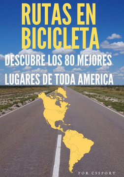 Rutas en bicicleta: Descubre los 80 mejores lugares de toda America