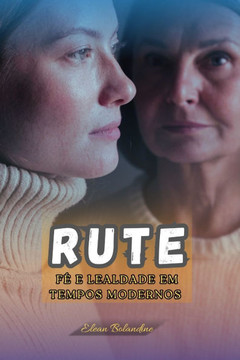 Rute: Fé e Lealdade em Tempos Modernos