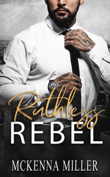 Ruthless Rebel: Enemies to Lovers Romance