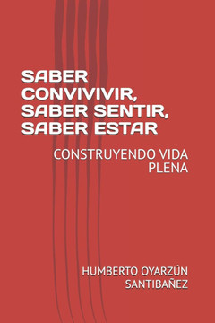 Saber Convivivir, Saber Sentir, Saber Estar: Construyendo Vida Plena
