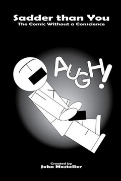 Sadder than You: The Comic without a Conscience