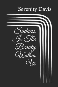 Sadness Is The Beauty Within Us