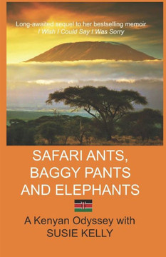 Safari Ants, Baggy Pants and Elephants: A Kenyan Odyssey