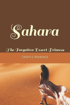 Sahara: The Forgotten Desert Princess