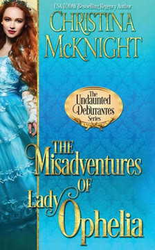 The Misadventures Of Lady Ophelia The Misadventures Of Lady Ophelia