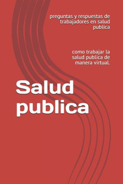 Salud publica: como trabajar la salud publica de manera virtual.