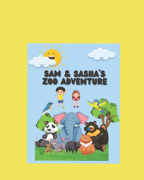 SAM AND SASHA's Z00 ADVENTURE: Sam and Sasha Meet the Wild Animals