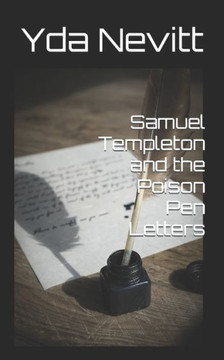 Samuel Templeton and the Poison Pen Letters Samuel Templeton and the Poison Pen Letters