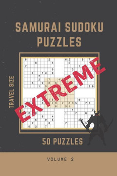 Samurai Sudoku Puzzle: 50 Extremely Hard Samurai Sudoku Puzzles Travel Size 6 X 9 book