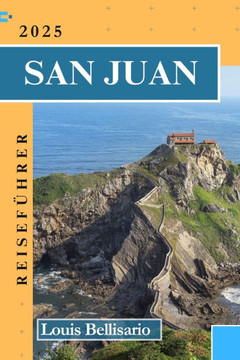 San Juan Reiseführer: Ihr ultimativer Reisebegleiter zur Erkundung der Hauptstadt Puerto Ricos
