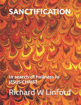 Sanctification: In search of holiness in JESUS CHRIST