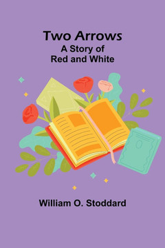 Two Arrows: A Story of Red and White