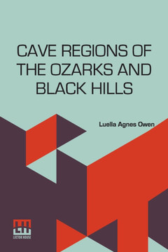 Cave Regions Of The Ozarks And Black Hills