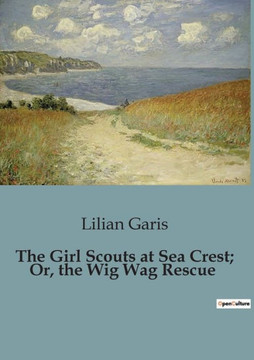 The Girl Scouts at Sea Crest; Or, the Wig Wag Rescue