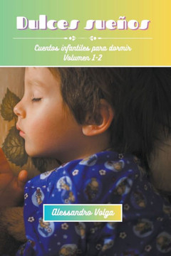 Dulces sue?s Volumen 1-2: Cuentos infantiles para dormir