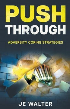 Push Through: Adversity Coping Strategies