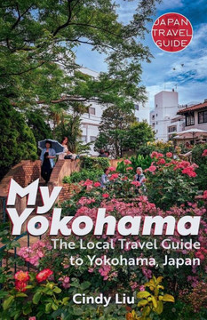 My Yokohama: Local Travel Guide to Yokohama, Japan