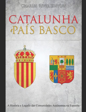 Catalunha e Pa? Basco: A Hist?ia e Legado das Comunidades Aut?omas na Espanha