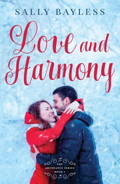 Love And Harmony : The Abundance Series Book 1. 5 Contemporary Christian Romance Love And Harmony : The Abundance Series Book 1. 5 Contemporary Christian Romance