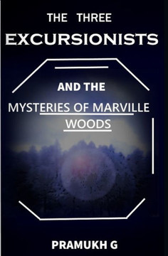 The Three Excursionists and the Mysteries Of Marville Woods