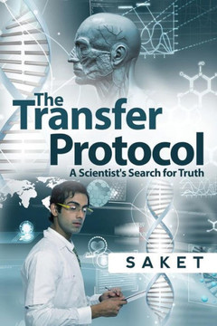 The Transfer Protocol : A Scientist'S Search For Truth