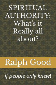 Spiritual Authority: What's it Really all about?