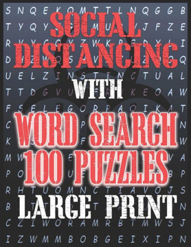 Social Distancing with Word Search 100 Puzzles Large Print: Fun & Challenging Puzzle Games for Adults and Kids (8.5"" x 11"" Large Print) - Large Print